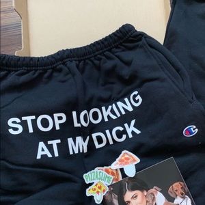 PIZZA SLIME Stop looking at my d champion sweats